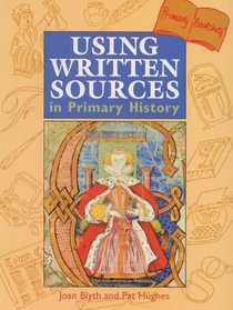 Using Written Sources in Primary History (Primary Bookshelf)