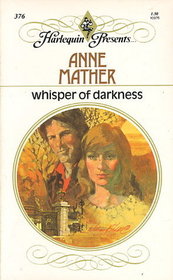 Whisper of Darkness (Harlequin Presents, No 376)