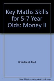 Key Maths Skills for 5-7 Year Olds: Money II