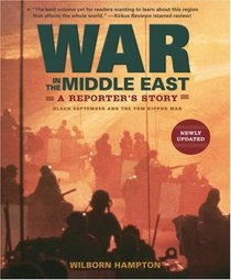 War in the Middle East: A Reporter's Story: Black September and the Yom Kippur War