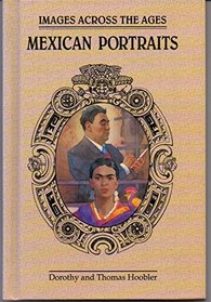 Mexican Portraits (Images Across the Ages)