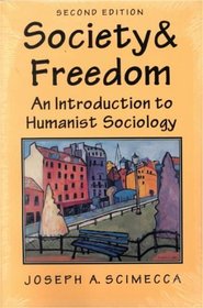 Society and Freedom: An Introduction to Humanist Sociology (Nelson-Hall Series in Sociology)