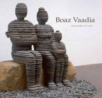 Boaz Vaadia: Sculpture 1971 - 2011