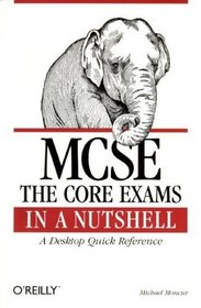 MCSE : The Core Exams in a Nutshell