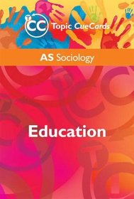Education: As Sociology (Topic Cuecards)