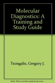 Molecular Diagnostics: A Training and Study Guide