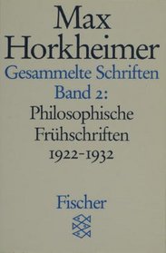 Gesammelte Schriften II. Philosophische Frhschriften 1922 - 1932.