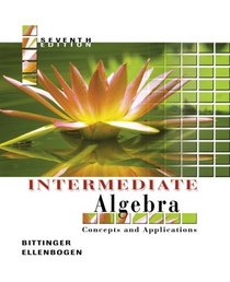Intermediate Algebra : Concepts and Applications (7th Edition)