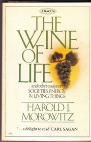 WINE OF LIFE AND OTHER ESSAYS ON SOCIETY, LIFE AND LIVING THINGS
