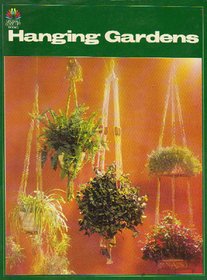 Hanging gardens, indoors & outdoors (Grosset good life books)