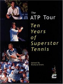 The ATP Tour : Ten Years of Superstar Tennis