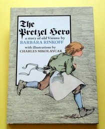 The Pretzel Hero: A Story of Old Vienna