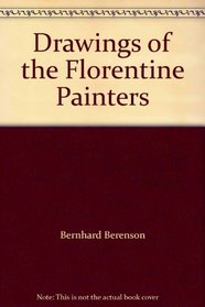 Drawings of the Florentine Painters