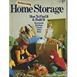 Home Storage: How to Find it & Build It (Basements / Kitchens / Closets / Attics