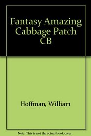 Fantasy: The Incredible Cabbage Patch Phenomenon
