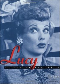 Lucy: A Life in Pictures (Life in Pictures, A)
