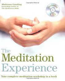 The Meditation Experience: Your Complete Meditation Workshop in a Book