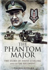 PHANTOM MAJOR, THE: The Story of David Stirling and the SAS Regiment