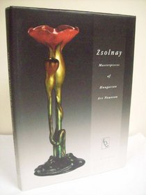 Zsolnay Masterpieces Of Hungarian Art Nouveau