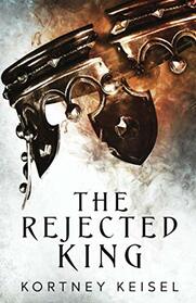 The Rejected King: A YA Dystopian Romance (Desolation)