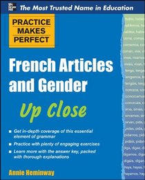 Practice Makes Perfect French Nouns and Their Genders Up Close (Practice Makes Perfect Series)