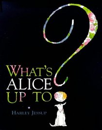 What's Alice Up To? (Viking Kestrel Picture Books)
