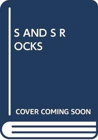 S AND S ROCKS (Fireside Books (Holiday House))