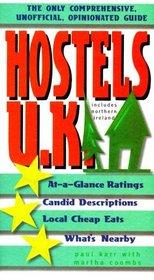 Hostels U.K.: The Comprehensive, Unofficial, Opinionated Guide