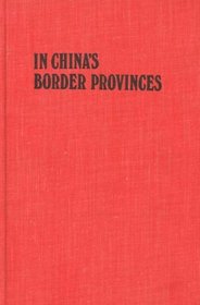 In China's border provinces;: The turbulent career of Joseph Rock, botanist-explorer,
