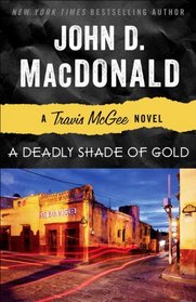 A Deadly Shade of Gold: A Travis McGee Novel