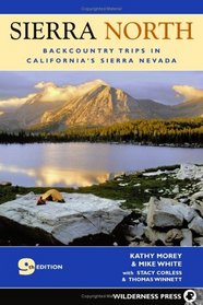 Sierra North: Backcountry Trips In Californias Sierra