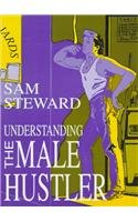 Understanding the Male Hustler (Haworth Gay & Lesbian Studies) (Haworth Gay & Lesbian Studies)