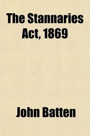 The Stannaries Act, 1869