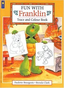 Fun with Franklin: Trace and Colour Book (Franklin)