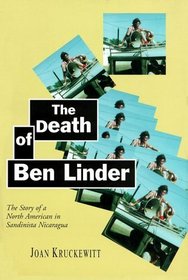 The Death of Ben Linder; The Story of a North American in Sandinista Nicaragua