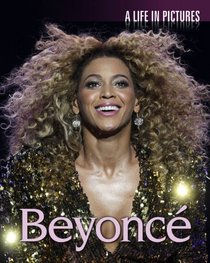 Beyonce: A Life in Pictures