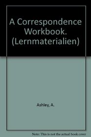 A Correspondence Workbook. (Lernmaterialien)