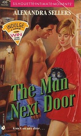 The Man Next Door (Silhouette Intimate Moments, No 406)