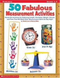 50 Fabulous Measurement Activities (Grades 1-3)