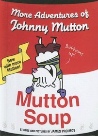 Mutton Soup: More Adventures of Johnny Mutton