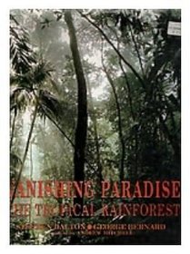 Vanishing Paradise: The Tropical Rainforest