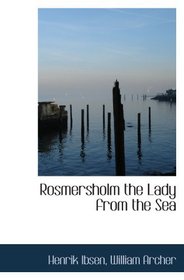 Rosmersholm the Lady from the Sea