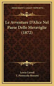 Le Avventure D'Alice Nel Paese Delle Meraviglie (1872) (Italian Edition)