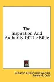 The Inspiration And Authority Of The Bible