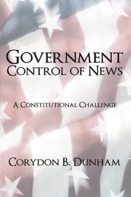 Government Control of News: A Constitutional Challenge