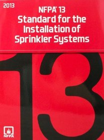 NFPA 13: Standard for the Installation of Sprinkler Systems, 2013 Edition