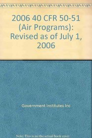 2006 40 CFR 50-51 (Air Programs)