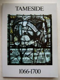 Tameside 1066-1700 (History & Archaeology of Tameside)