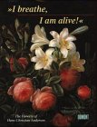 I BREATHE, I AM ALIVE! :  THE FLOWERS OF HANS CHRISTIAN ANDERSEN.