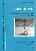 Jasenovac, das jugoslawische Auschwitz und der Vatikan.